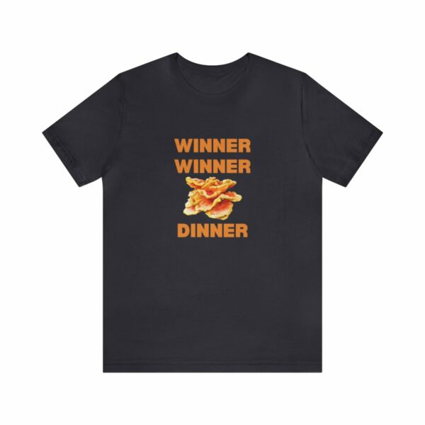 Winner Winner Chicken (of the woods) Dinner T-Shirt - Image 74