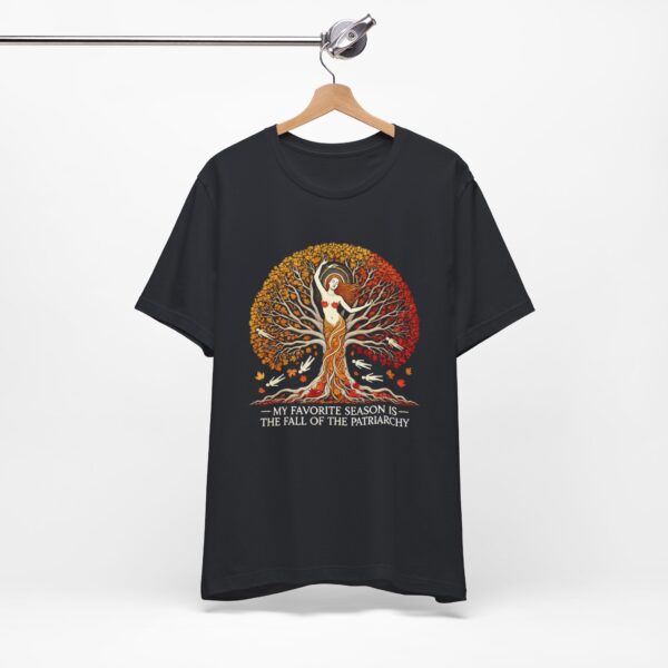 My Favorite Season is the Fall of the Patriarchy t-shirt - Image 94