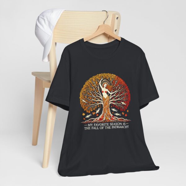 My Favorite Season is the Fall of the Patriarchy t-shirt - Image 95