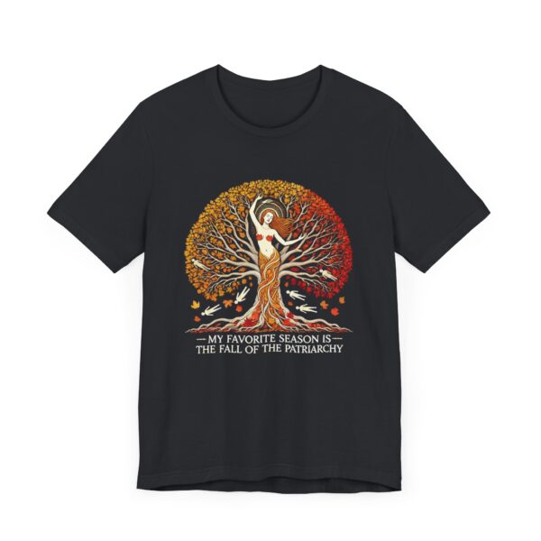 My Favorite Season is the Fall of the Patriarchy t-shirt - Image 90