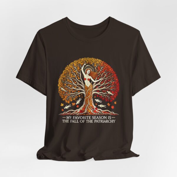My Favorite Season is the Fall of the Patriarchy t-shirt - Image 35
